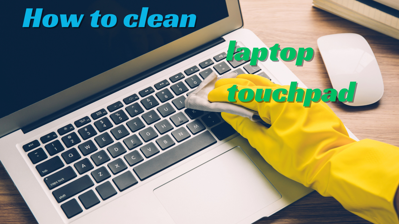 How-to-clean-laptop-touchpad